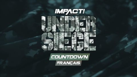 Countdown to Impact Wrestling: Under Siege 2023 (en Français) Countdown to Impact Wrestling: Under Siege 2023 (en Français)