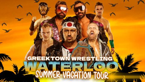 Greektown Wrestling: Waterloo - Summer Vacation Tour 2023