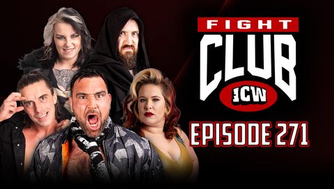 ICW: Fight Club, Episode 271 ICW: Fight Club, Episode 271