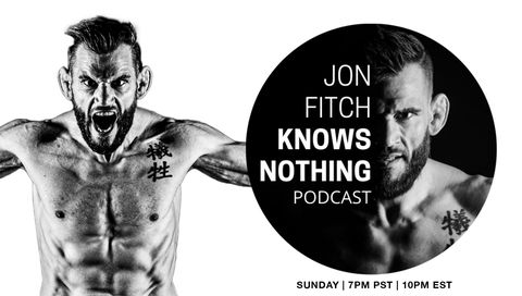 The Jon Fitch Knows Nothing Podcast, July 9th