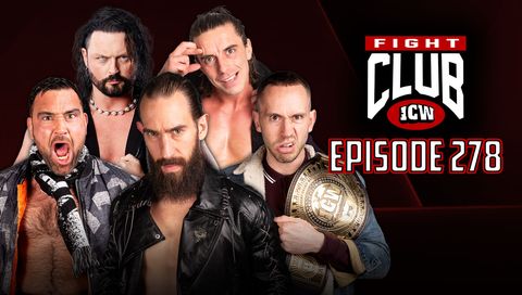 ICW: Fight Club, Episode 278 ICW: Fight Club, Episode 278