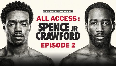 All Access: Spence Jr. vs Crawford, Episode 2 All Access: Spence Jr. vs Crawford, Episode 2