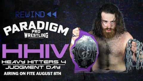 Paradigm Pro Wrestling: Heavy Hitters 4 - Judgement Day Paradigm Pro Wrestling: Heavy Hitters 4 - Judgement Day