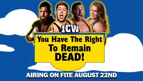 ICW: You Have The Right To Remain Dead ICW: You Have The Right To Remain Dead