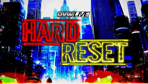 OVW: Hard Reset 2023 OVW: Hard Reset 2023