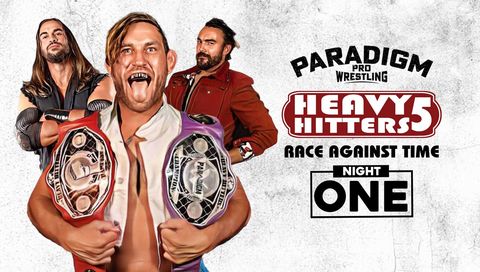 Paradigm Pro Wrestling: Heavy Hitter's 5, Night 1 Paradigm Pro Wrestling: Heavy Hitter's 5, Night 1
