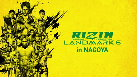 RIZIN: Landmark 6 in Nagoya RIZIN: Landmark 6 in Nagoya