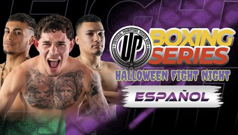 UP Boxing Series: Halloween Fight Night (en Español) UP Boxing Series: Halloween Fight Night (en Español)