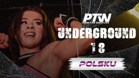 PTW: Underground 18 (po Polsku)