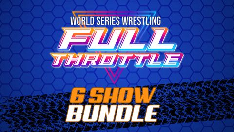 World Series Wrestling: Full Throttle Bundle World Series Wrestling: Full Throttle Bundle