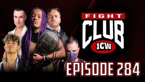 ICW: Fight Club, Episode 284 ICW: Fight Club, Episode 284