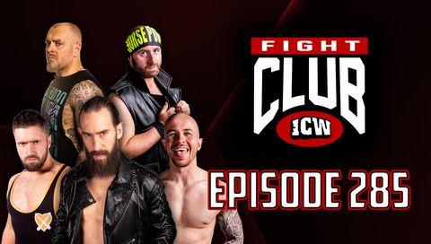 ICW: Fight Club, Episode 285 ICW: Fight Club, Episode 285