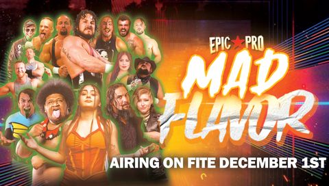 Epic Pro Wrestling: Mad Flavor Epic Pro Wrestling: Mad Flavor