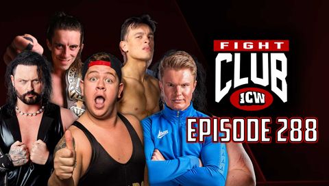 ICW: Fight Club, Episode 288 ICW: Fight Club, Episode 288
