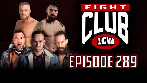 ICW: Fight Club, Episode 289 ICW: Fight Club, Episode 289