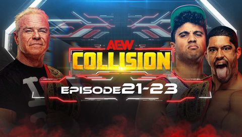 AEW: Collision, Episode 21-23 AEW: Collision, Episode 21-23
