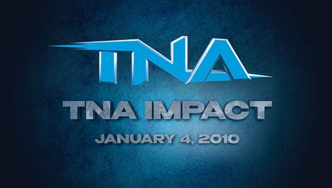 TNA IMPACT January 4, 2010 TNA IMPACT January 4, 2010