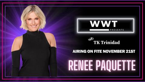 WWT with TK Trinidad Presents Renee Paquette WWT with TK Trinidad Presents Renee Paquette