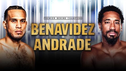 PBC: Benavidez vs Andrade PBC: Benavidez vs Andrade
