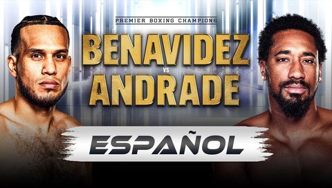 PBC: Benavidez vs Andrade (en Español) PBC: Benavidez vs Andrade (en Español)