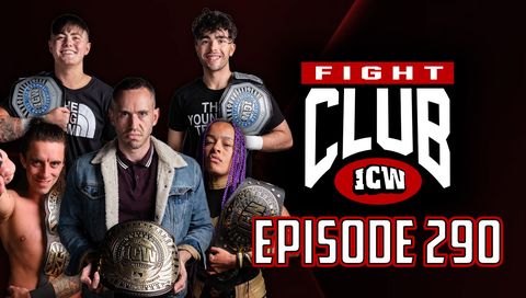 ICW: Fight Club, Episode 290 ICW: Fight Club, Episode 290