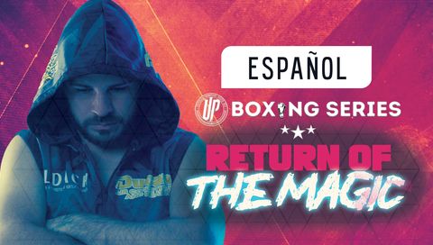 UP Boxing Series: Return of the Magic (en Español) UP Boxing Series: Return of the Magic (en Español)