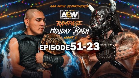 AEW: Rampage, Episode 51-23 - Night 2 of AEW's Holiday Bash AEW: Rampage, Episode 51-23 - Night 2 of AEW's Holiday Bash