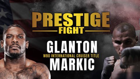 Prestige Fight Night: Brandon Glanton vs Emil Markic Prestige Fight Night: Brandon Glanton vs Emil Markic