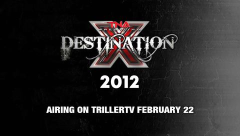 TNA: Destination X 2012 TNA: Destination X 2012