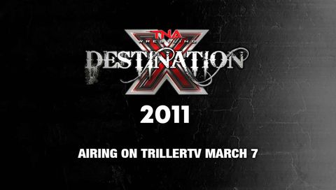 TNA: Destination X 2011 TNA: Destination X 2011