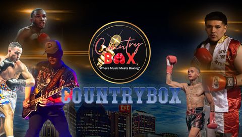 Country Box: Where Music Meets Boxing, February 6th Country Box: Where Music Meets Boxing, February 6th