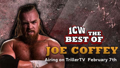 ICW: Best of Joe Coffey ICW: Best of Joe Coffey