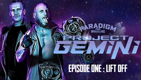 Paradigm Pro Wrestling: Project Gemini, Episode 1 - Lift Off Paradigm Pro Wrestling: Project Gemini, Episode 1 - Lift Off