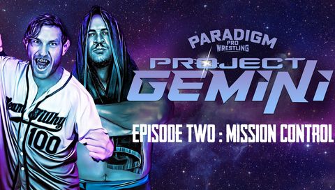Paradigm Pro Wrestling: Project Gemini, Episode 2 - Mission Control