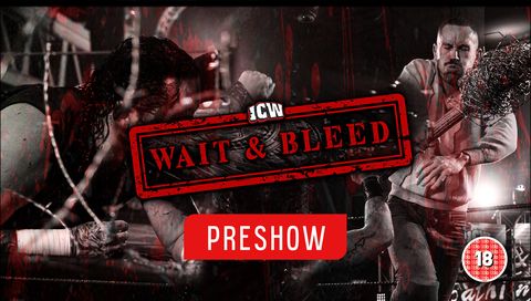 ICW: Wait & Bleed 2024 - PreShow ICW: Wait & Bleed 2024 - PreShow