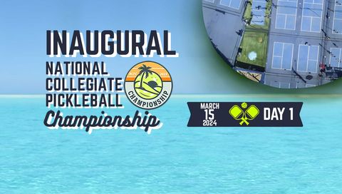 Inaugural National Collegiate Pickleball Championship 2024, Day 1