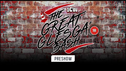 ICW: The Great Glesga' Bash 2024 - PreShow ICW: The Great Glesga' Bash 2024 - PreShow