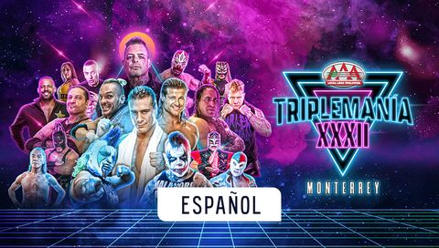 Lucha Libre AAA Worldwide: Triplemania XXXII Monterrey (en Español)