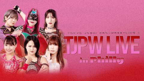 TJPW Live in Philly TJPW Live in Philly