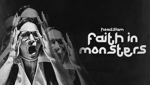 Hoodslam: Faith in Monsters Hoodslam: Faith in Monsters