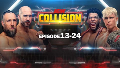 AEW: Collision, Episode 13-24 AEW: Collision, Episode 13-24