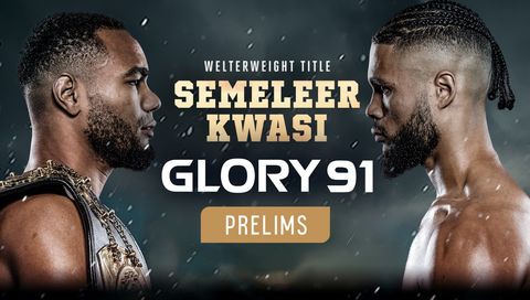 Glory 91: Prelims Glory 91: Prelims