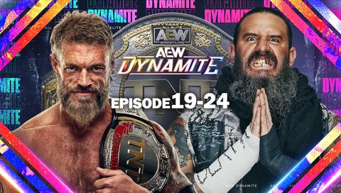 AEW: Dynamite, Episode 19-24 AEW: Dynamite, Episode 19-24
