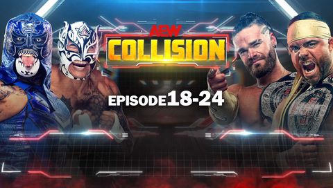 AEW: Collision, Episode 18-24 AEW: Collision, Episode 18-24