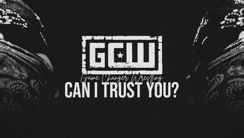 GCW: Can I Trust You 2024 GCW: Can I Trust You 2024