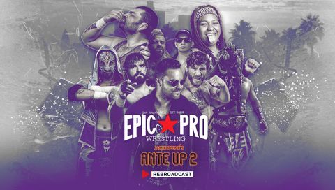 Epic Pro Wrestling: Jamie Iovine's Ante Up 2 Epic Pro Wrestling: Jamie Iovine's Ante Up 2