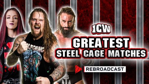 ICW's Greatest Steel Cage Matches ICW's Greatest Steel Cage Matches