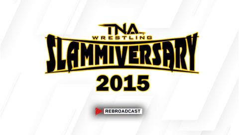 TNA: Slammiversary 2015 (XIII) TNA: Slammiversary 2015 (XIII)