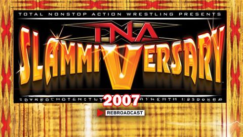 TNA: Slammiversary 2007 TNA: Slammiversary 2007