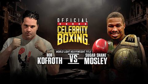 Official Celebrity Boxing: Bob Kofroth vs Shane Mosley Official Celebrity Boxing: Bob Kofroth vs Shane Mosley